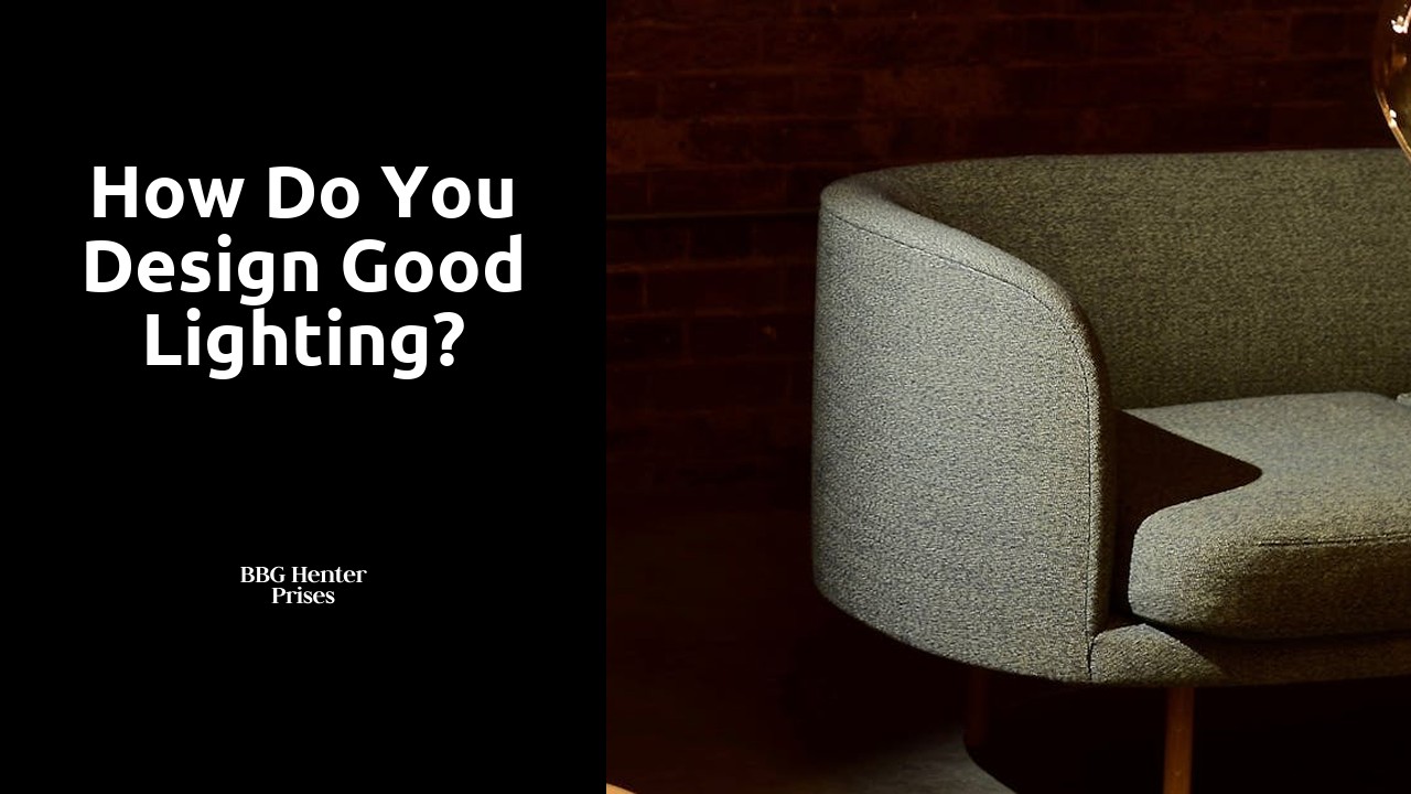 How do you design good lighting?