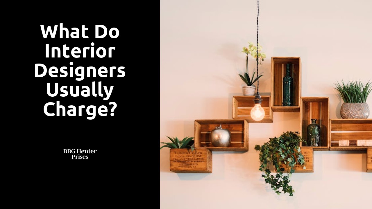 What do interior designers usually charge?