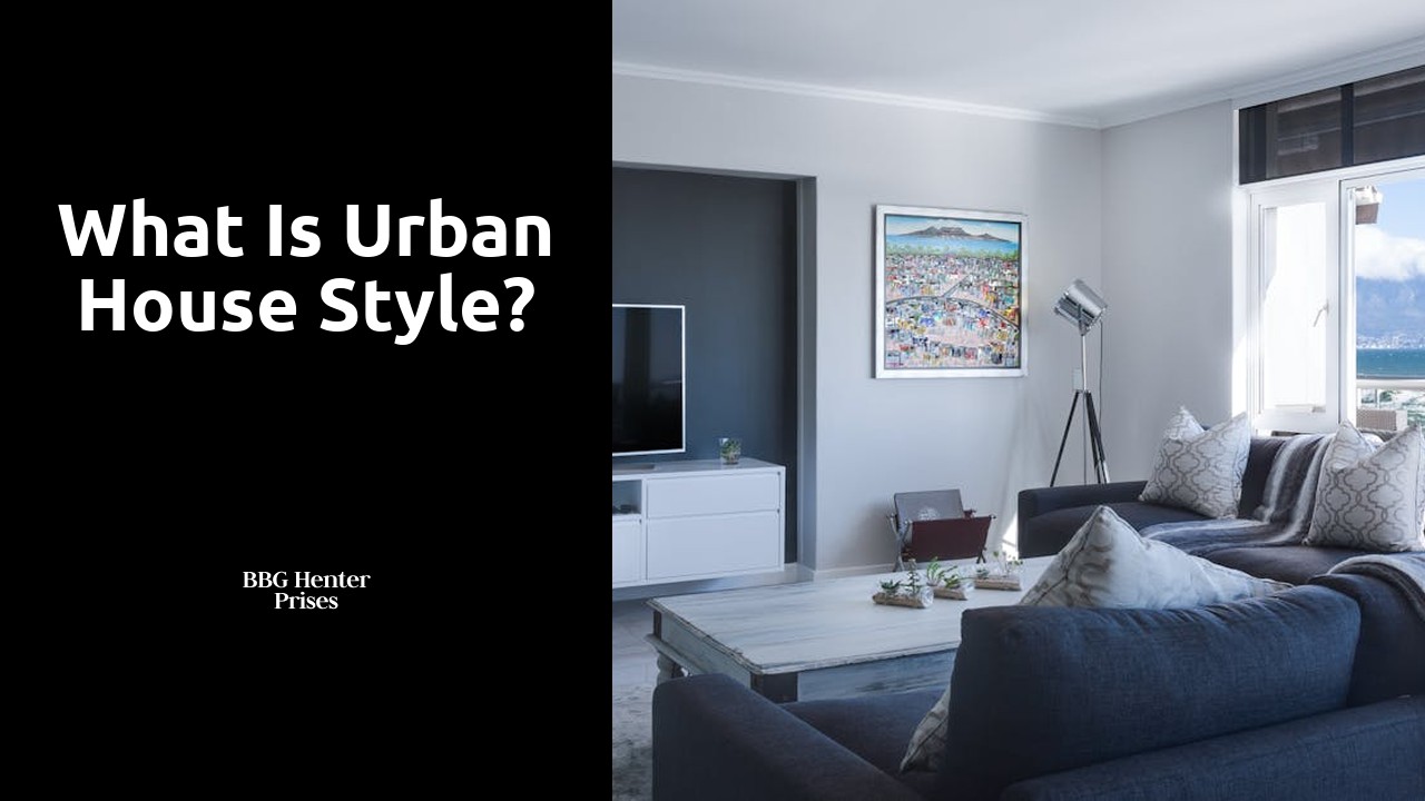 What is urban house style?